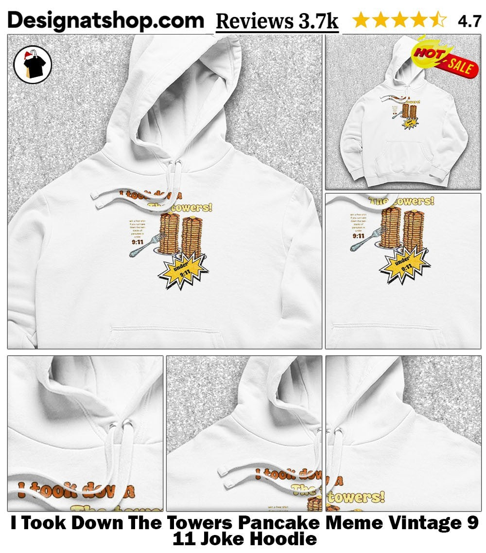I Took Down The Towers Pancake Meme Vintage 9 11 Joke shirt