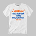 I Was There When New York Became World Champions 2025-2026 Shirt