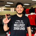 I Was an Extra in the Hellfest 2000 DVD shirt