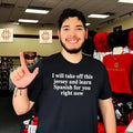 I Will Take Off This Jersey And Learn Spanish For You Right Now shirt