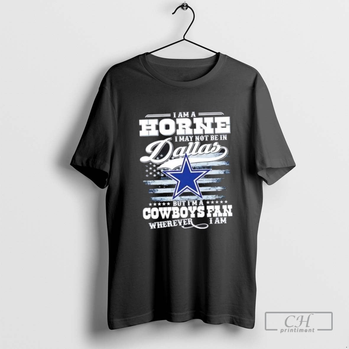 I Am A Horne I May Not Be In Dallas But Im A Cowboys Fan