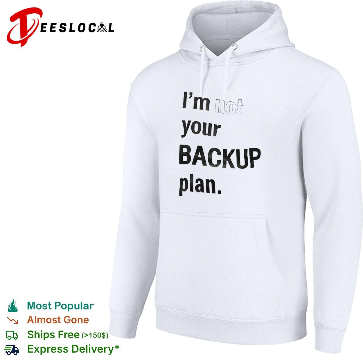 I am not your backup plan shirt