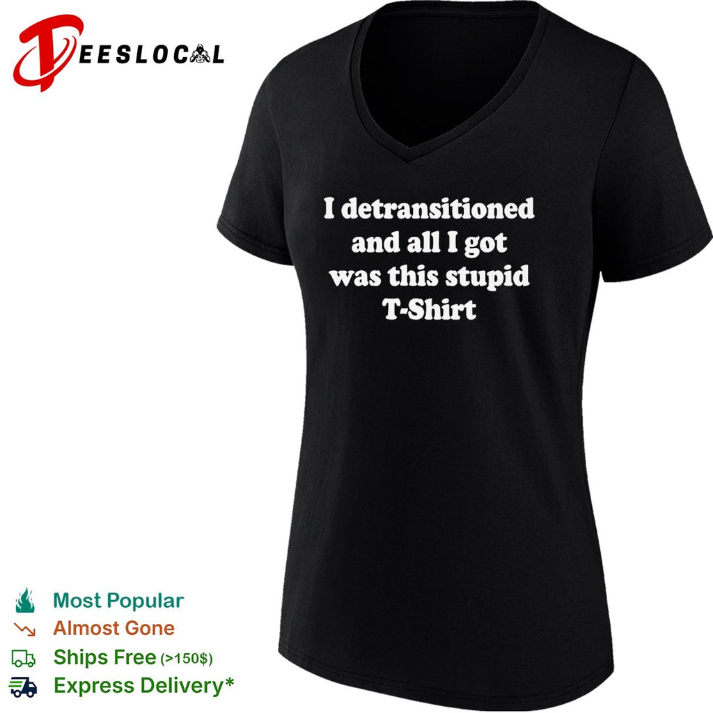 I detransitioned and all I got was this stupid T-shirt