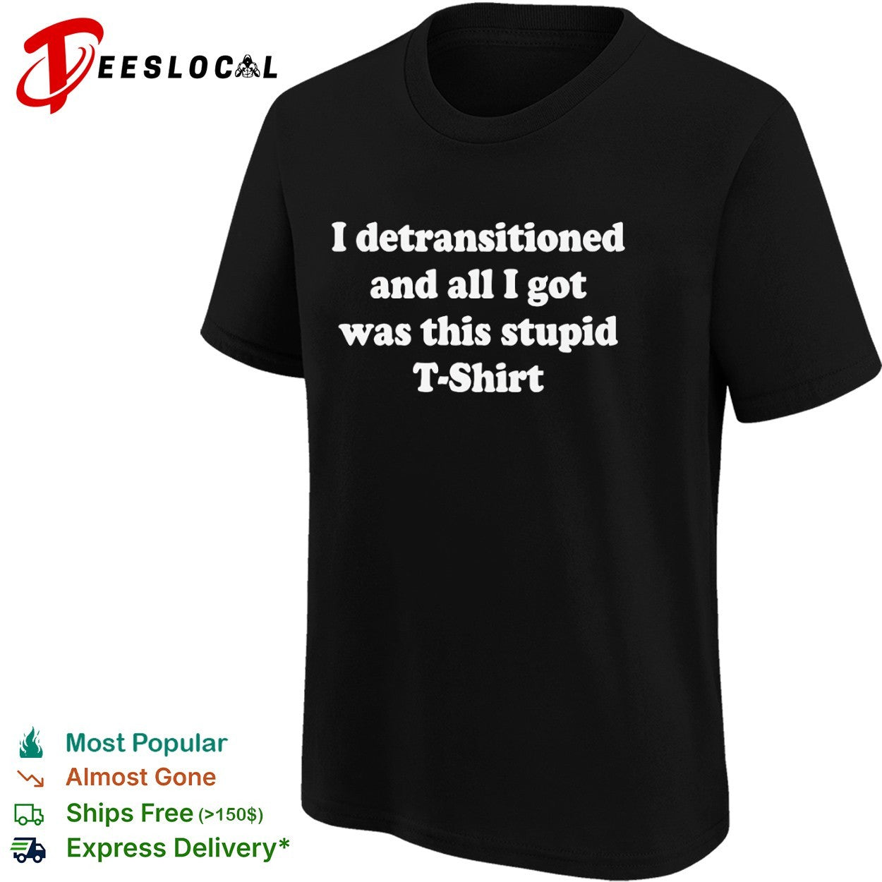 I detransitioned and all I got was this stupid T-shirt