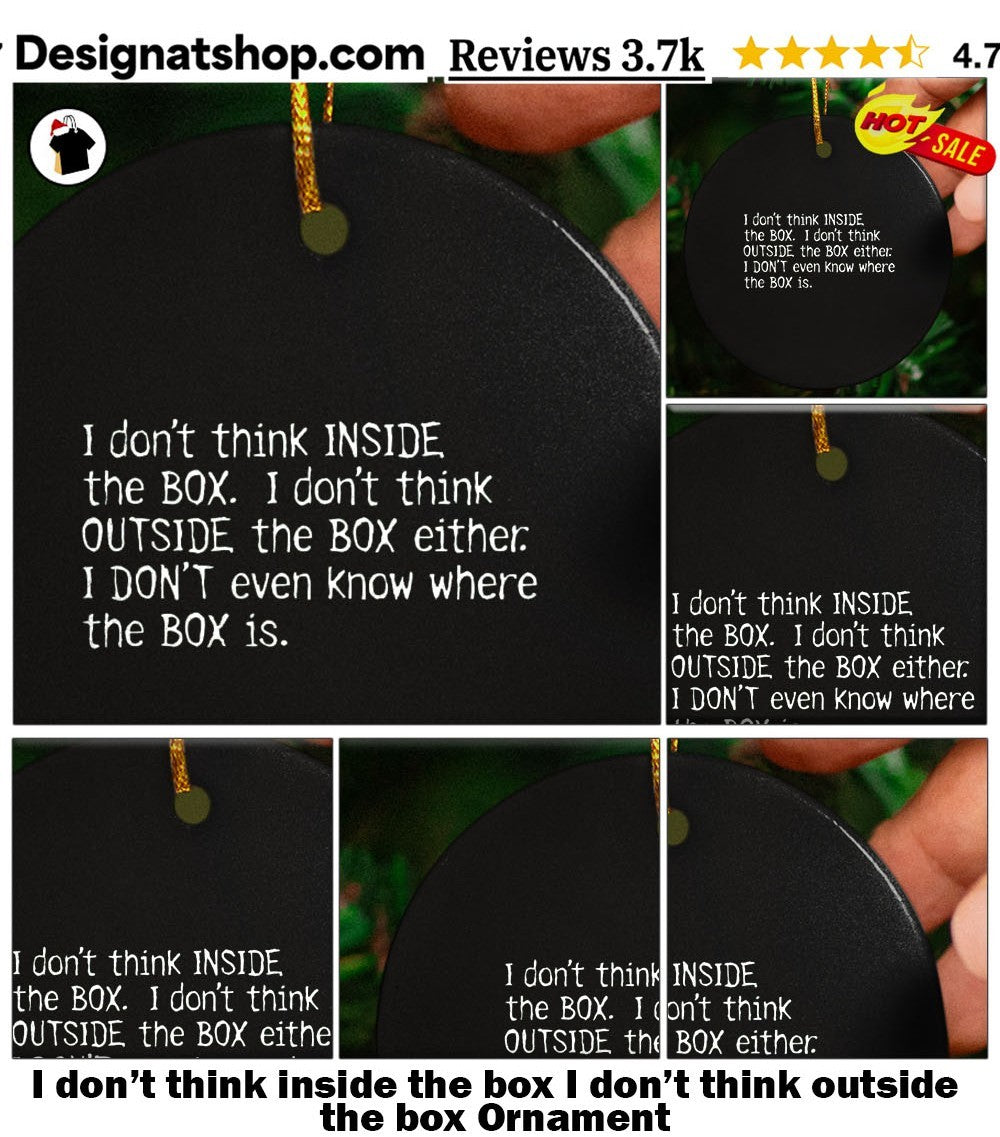 I don’t think inside the box I don’t think outside the box shirt