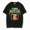 I Hate Matcha Tshirts Sweater Hoodie Jpg