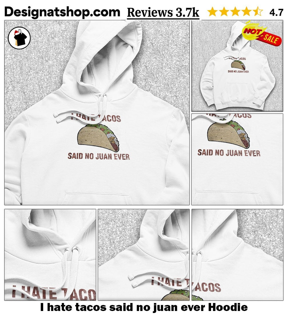 I hate tacos said no juan ever shirt
