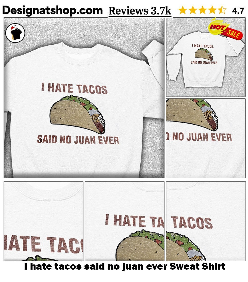I hate tacos said no juan ever shirt