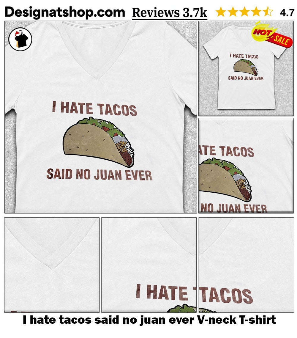 I hate tacos said no juan ever shirt