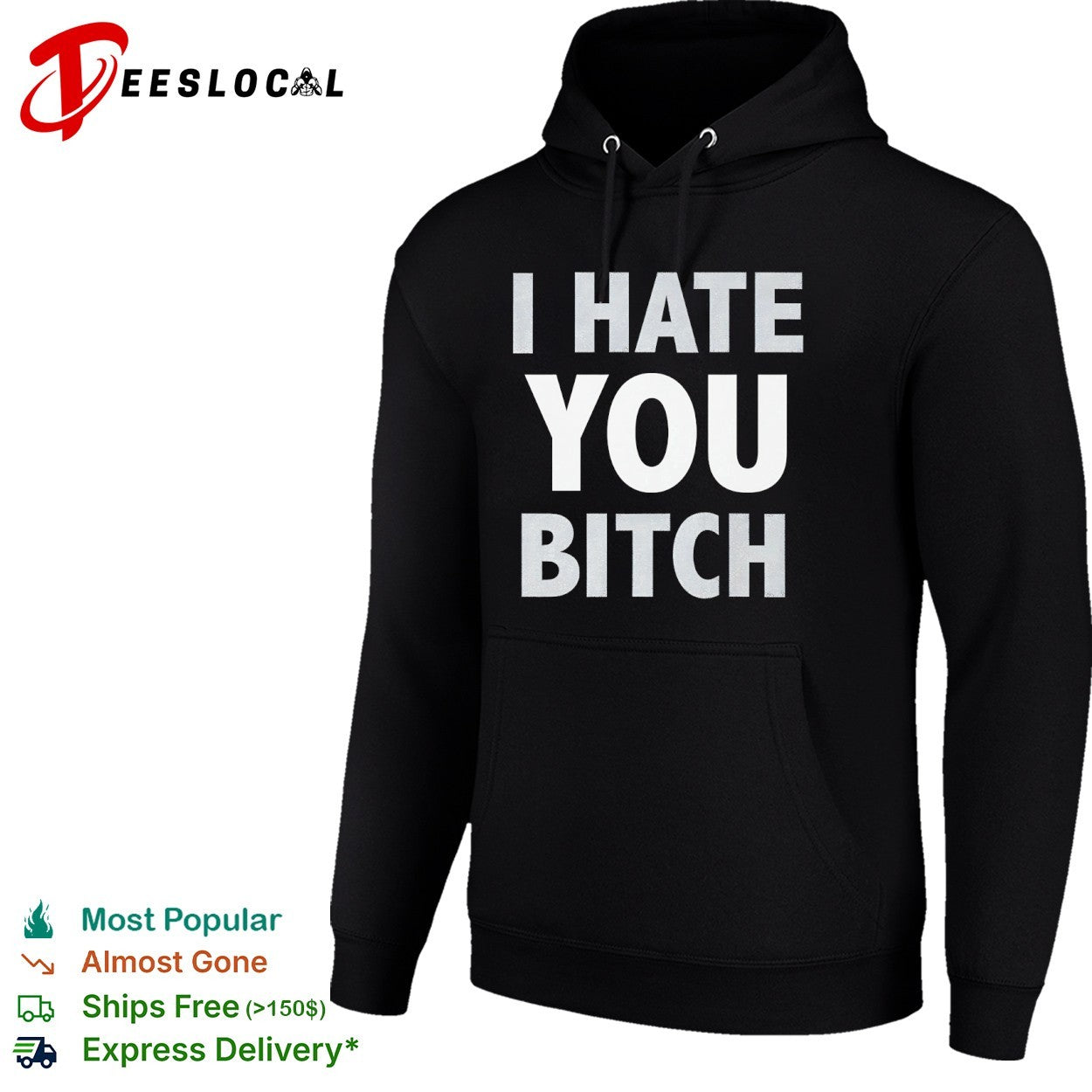 I hate you bitch shirt