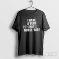 I Have A Very Psychotic Nurse Wife Vintage