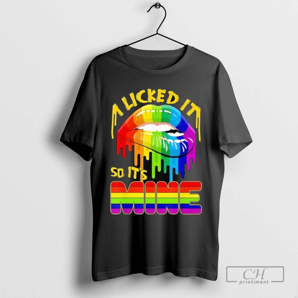 I Licked It So Its Mine Pride Lgbt