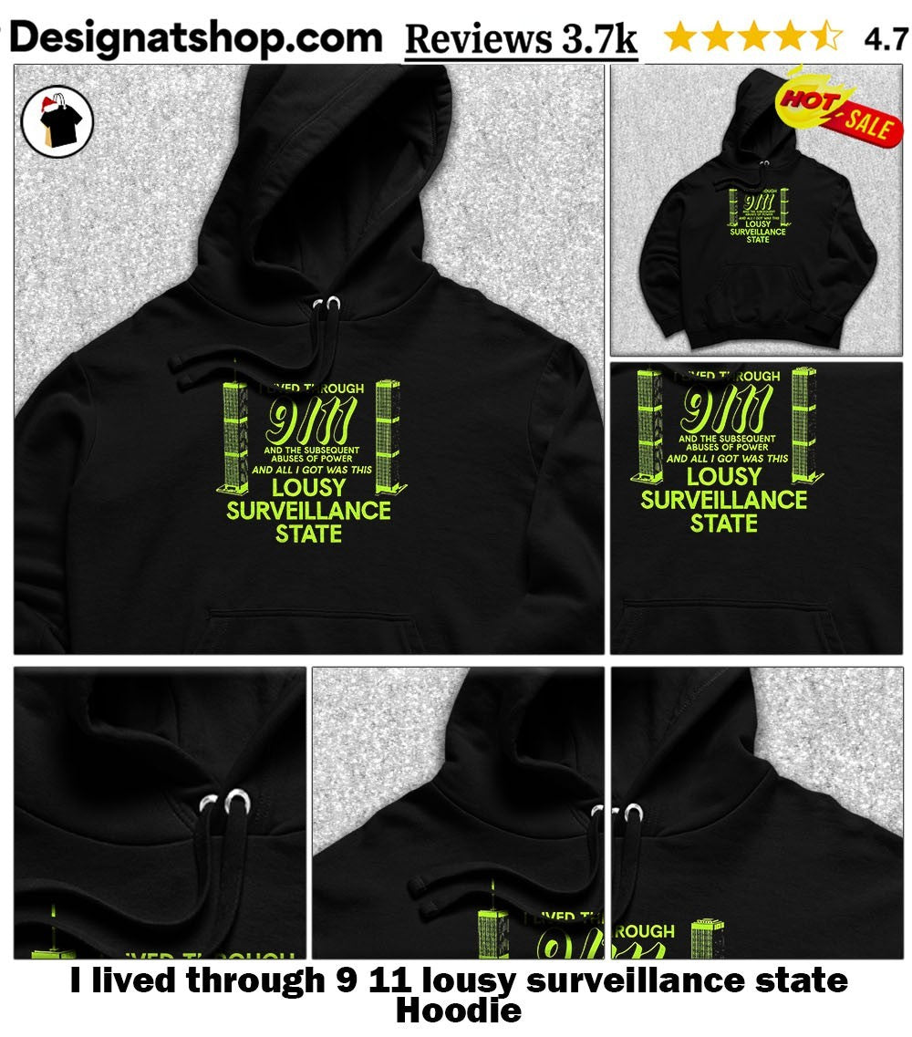 I lived through 9 11 lousy surveillance state shirt