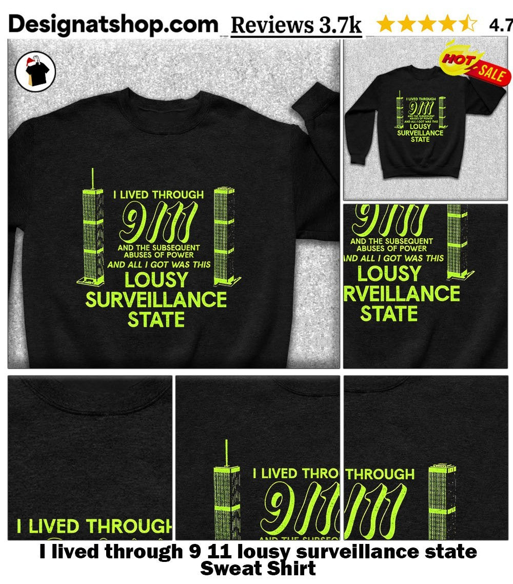 I lived through 9 11 lousy surveillance state shirt