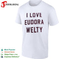 I love Eudora Welty shirt
