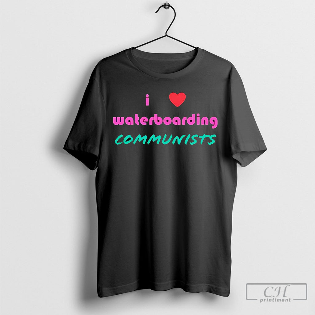 I Love Waterboarding Communists Shirt Sweater