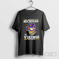 I May Live In Michigan But Im A Minnesota Vikings Fan Forever