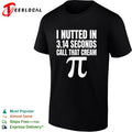 I nutted in 314 seconds call that cream pi shirt