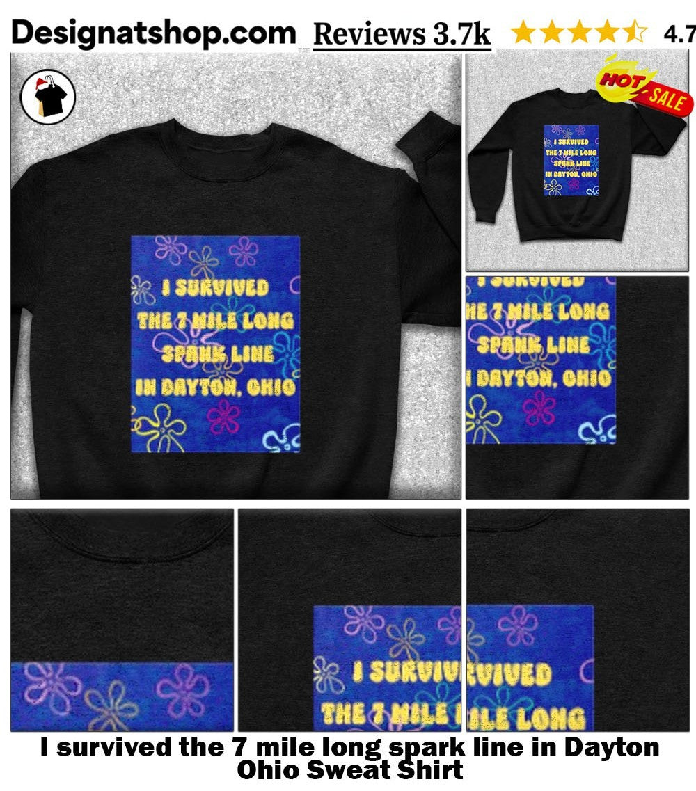 I survived the 7 mile long spark line in Dayton Ohio shirt