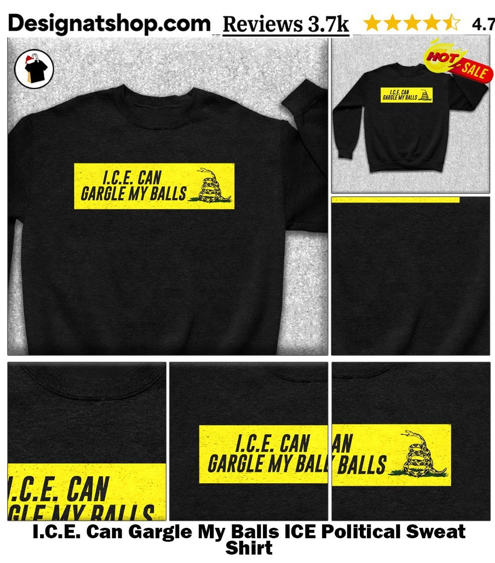 I.C.E. Can Gargle My Balls ICE Political shirt