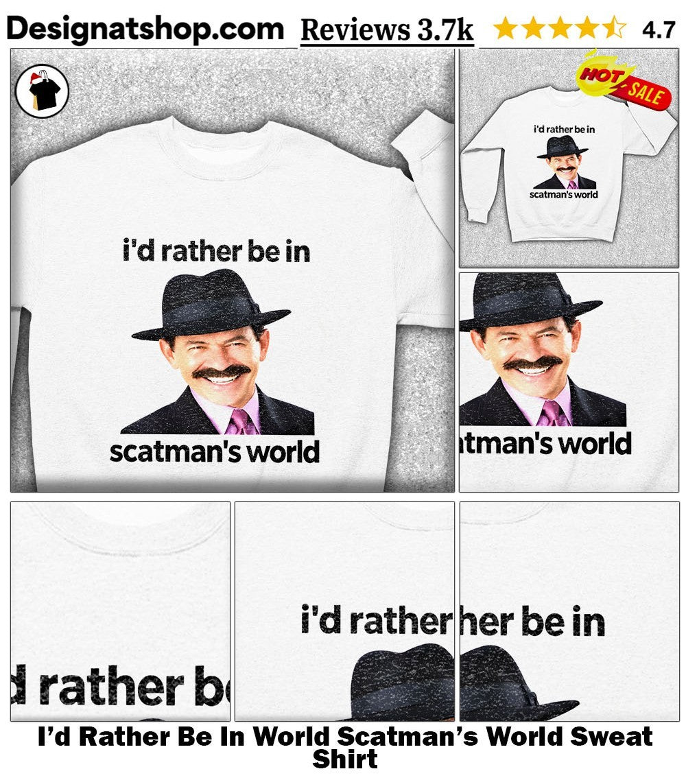 I’d Rather Be In World Scatman’s World shirt