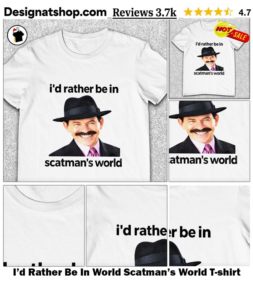 I’d Rather Be In World Scatman’s World shirt
