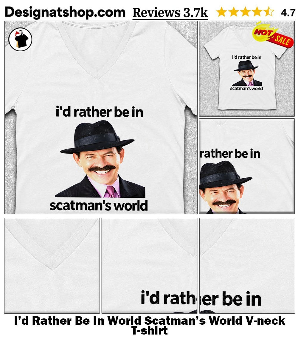I’d Rather Be In World Scatman’s World shirt