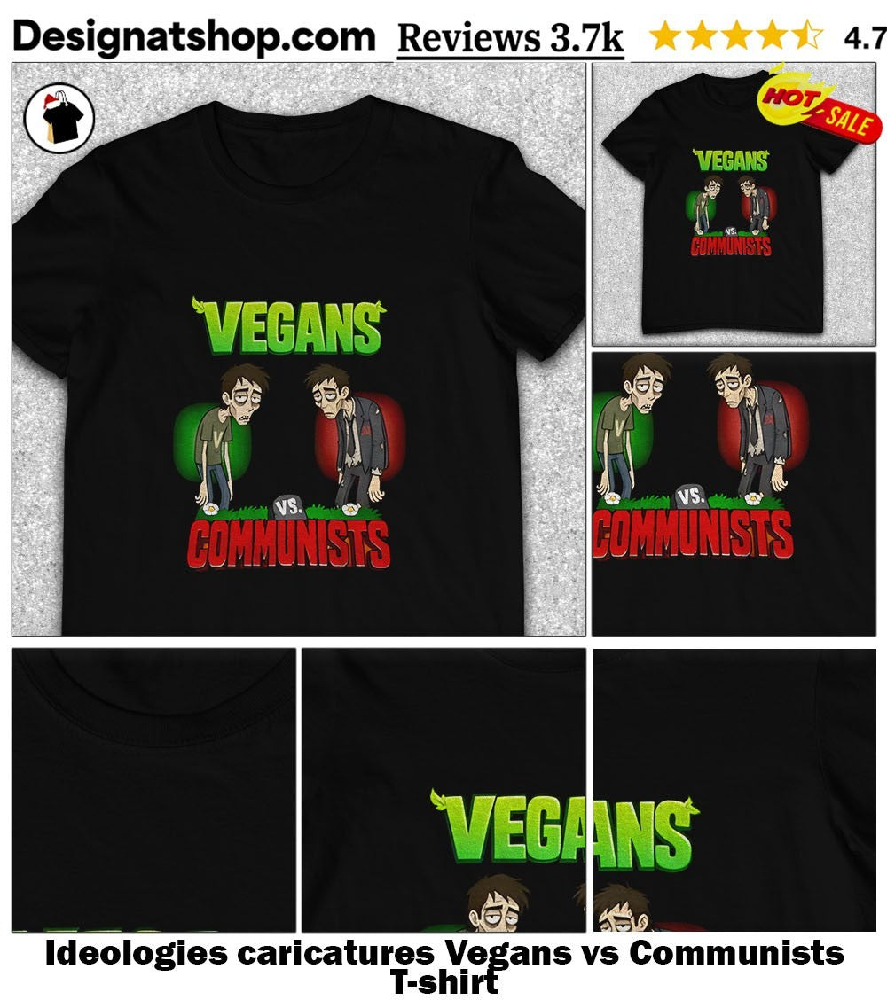 Ideologies caricatures Vegans vs Communists shirt