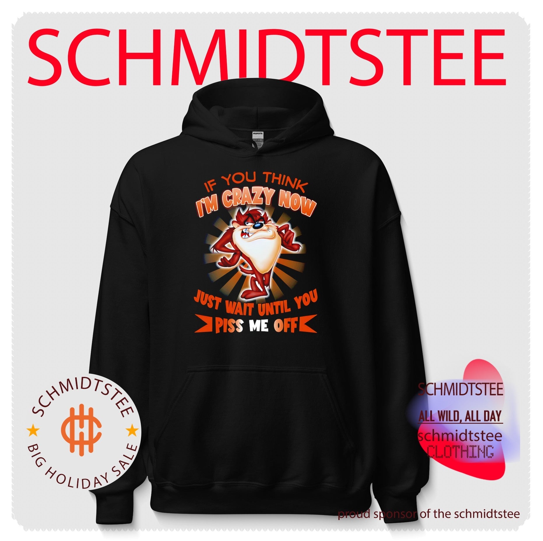 If you think I’m crazy now just wait until you piss me off Tasmanian Devil shirt