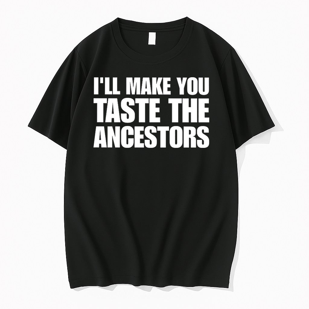 Ill Make You Taste The Ancestors Tshirts Sweater Hoodie Jpg