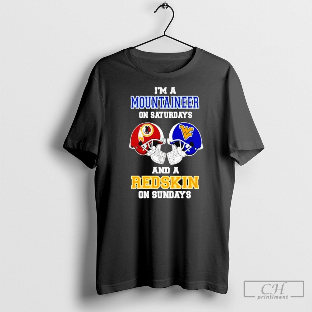 Im A West Virginia Mountaineers On Saturdays And A Washington Redskins On Sundays Helmet 2025