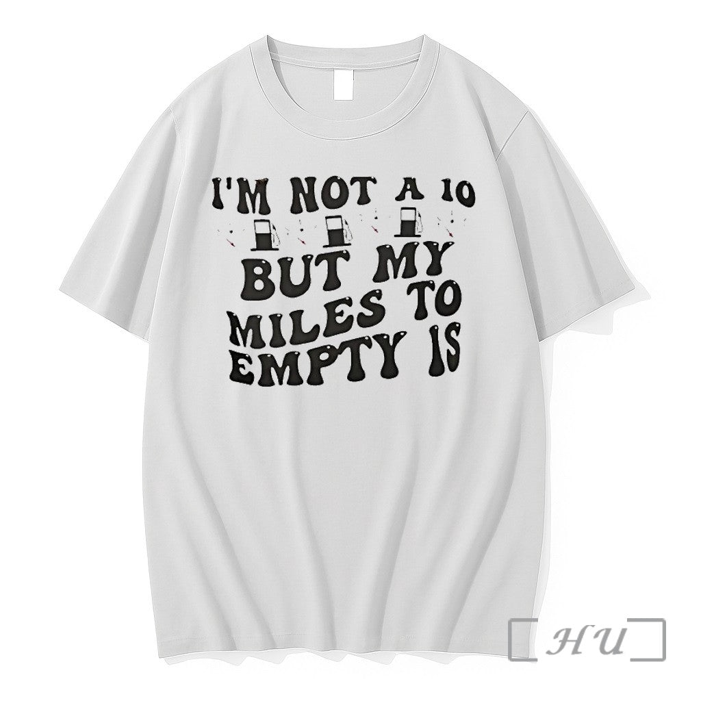 Im Not A 10 But My Miles To Empty Is Tshirts Sweater Hoodie Jpg