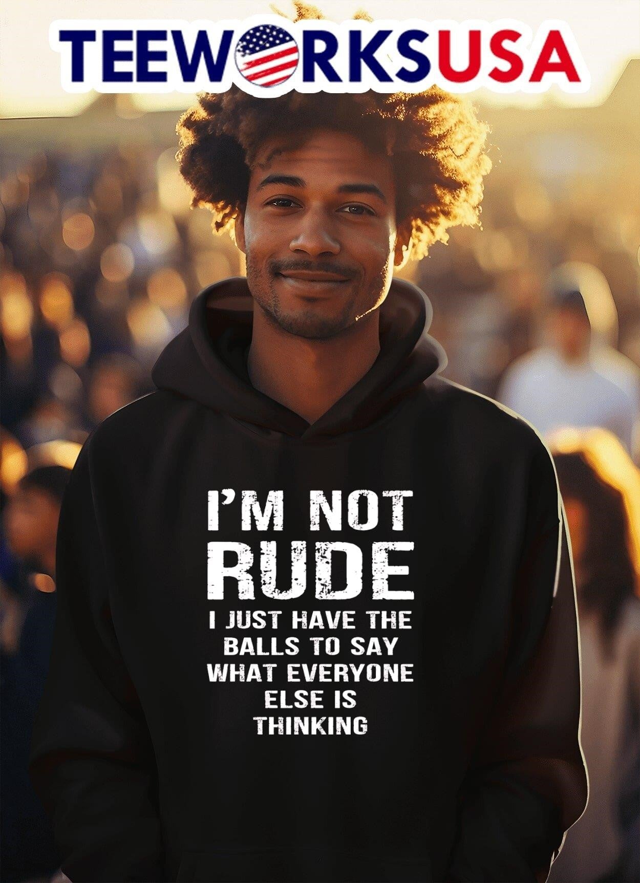 I’m Not Rude I Just Have The Balls To Say What Everyone Else Is Thinking Shirt