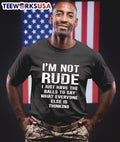 I’m Not Rude I Just Have The Balls To Say What Everyone Else Is Thinking Shirt
