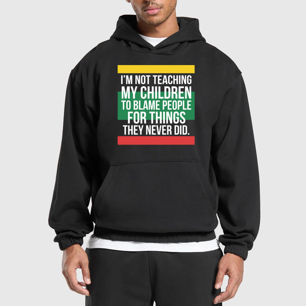 I’m Not Teaching My Children To Blame People For Things They Never Did Shirt