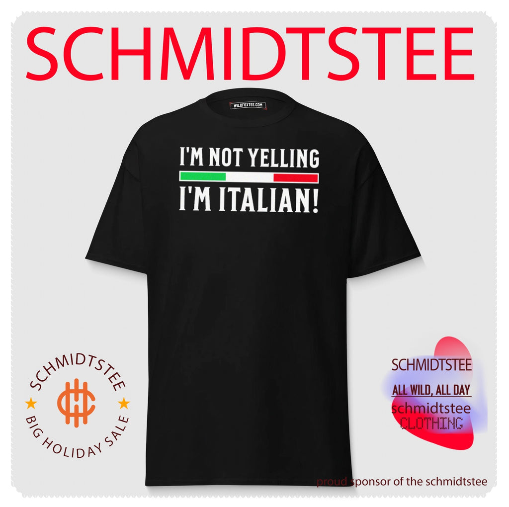 I’m Not Yelling I’m Italian shirt