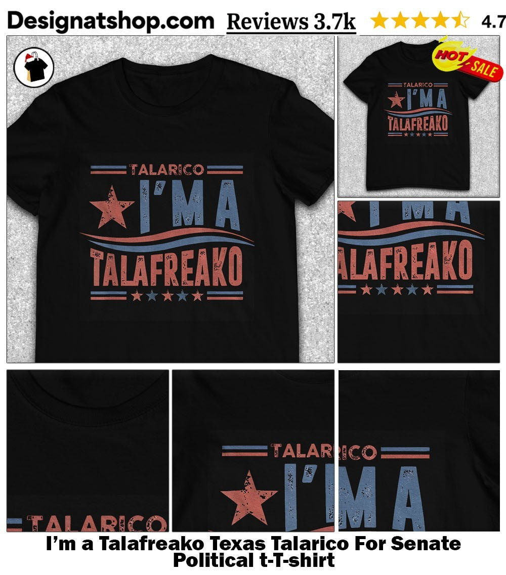 I’m a Talafreako Texas Talarico For Senate Political t-shirt