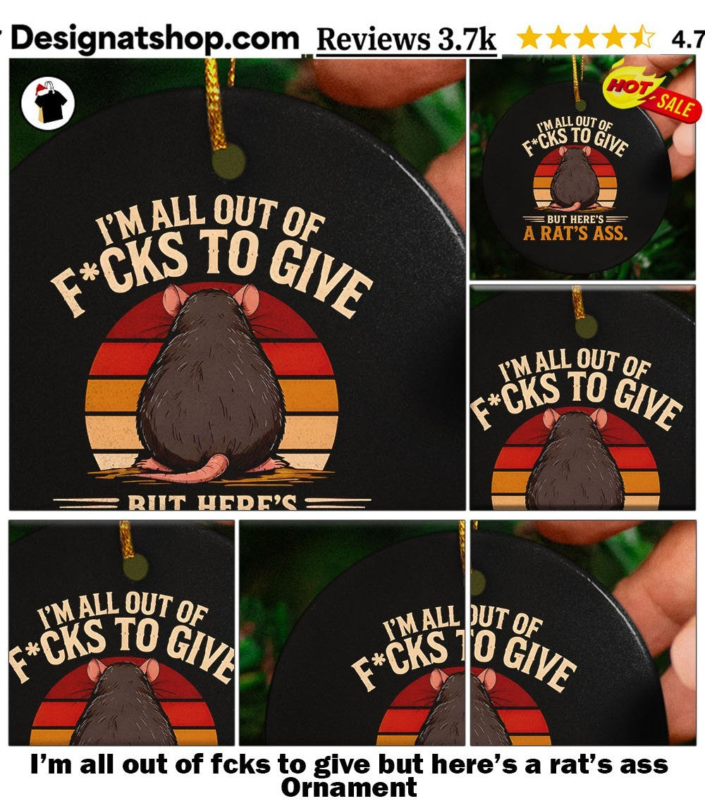 I’m all out of fcks to give but here’s a rat’s ass shirt