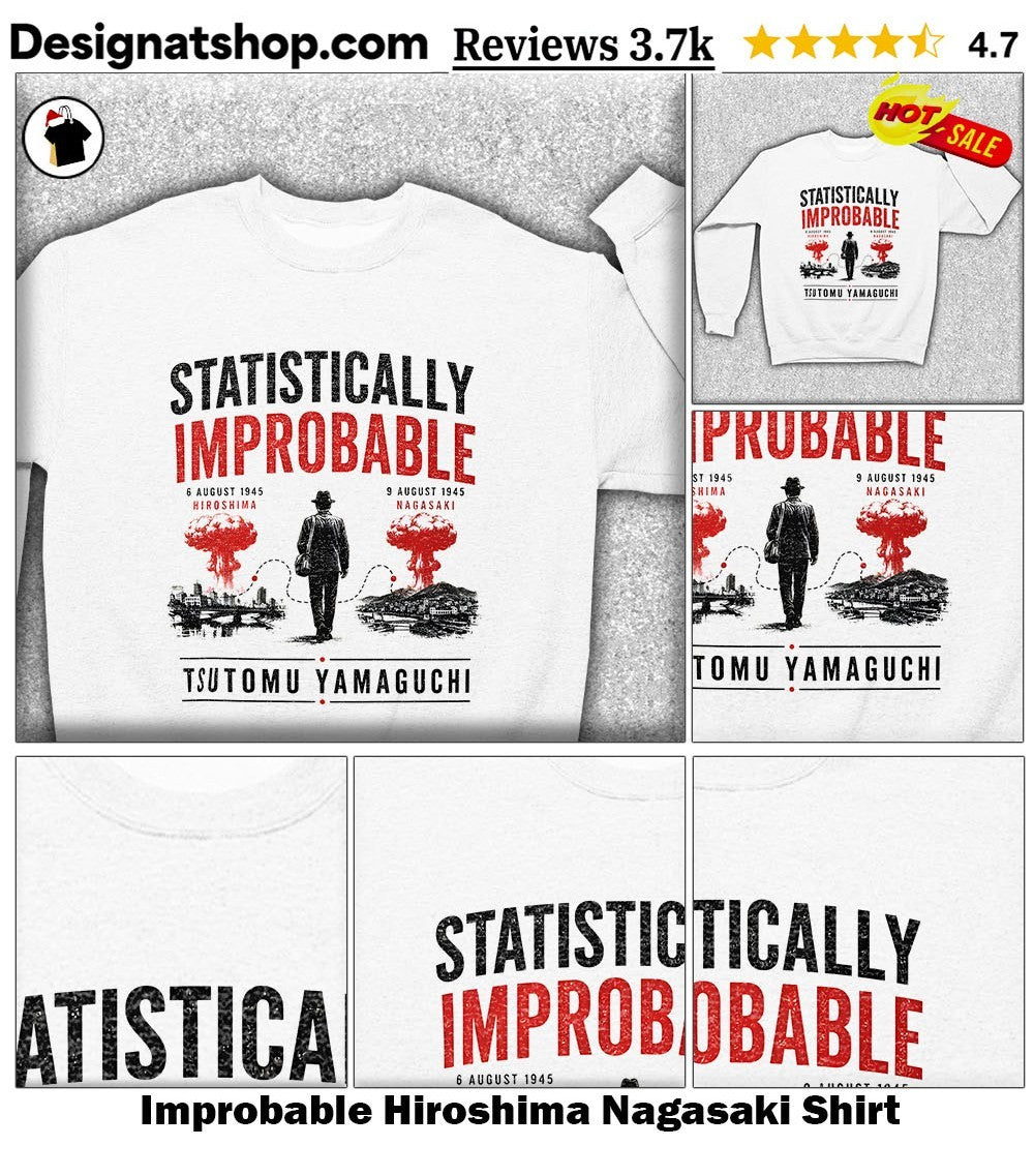 Improbable Hiroshima Nagasaki Shirt
