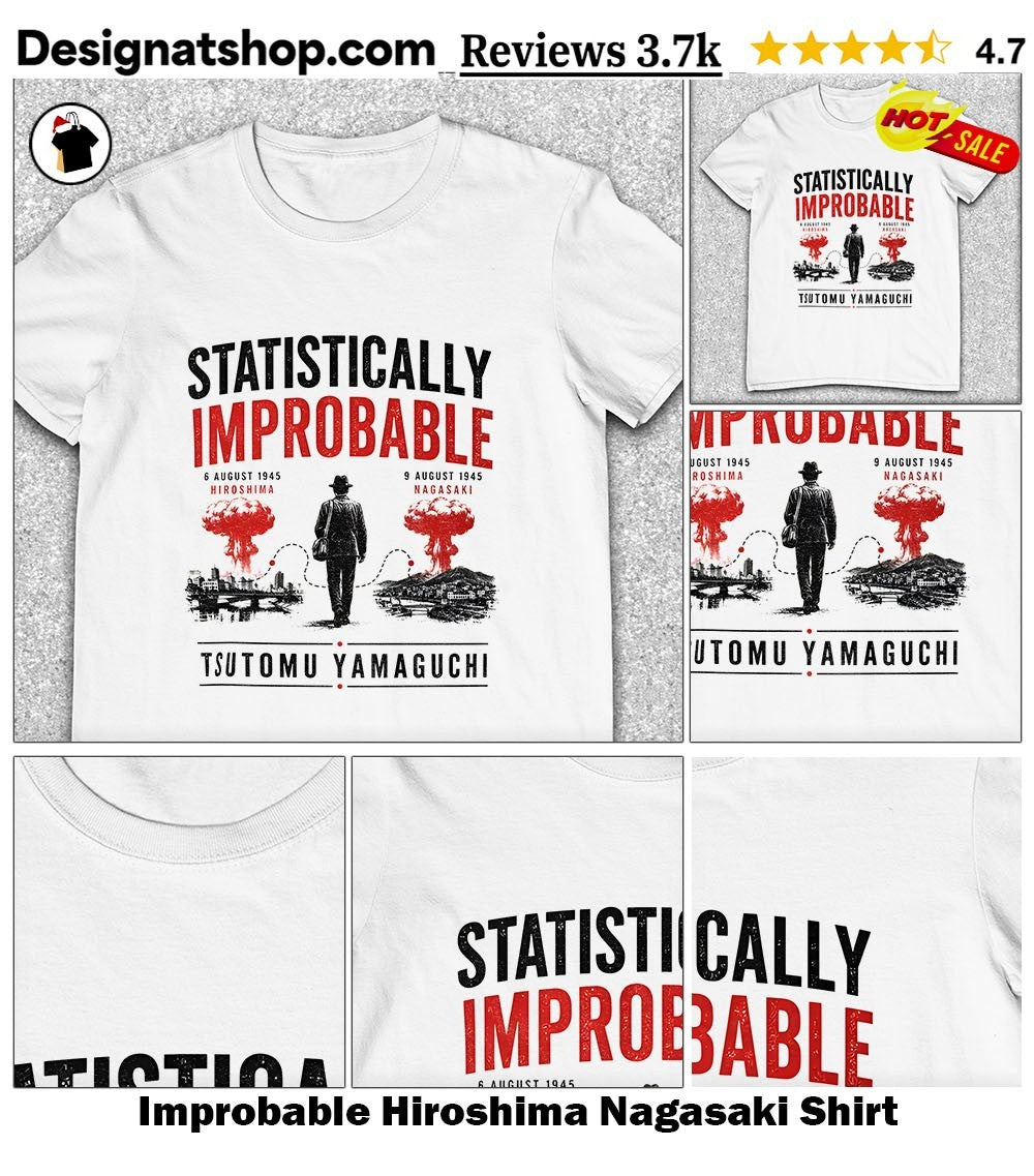 Improbable Hiroshima Nagasaki Shirt