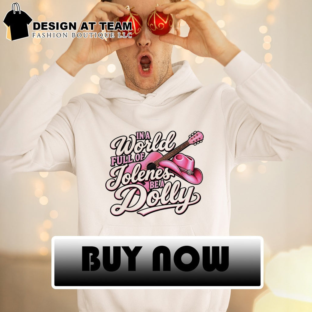 In A World Of Jolene’s Be A Dolly t-shirt