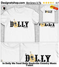 In Dolly We Trust Dolly Nashville Country Music shirt