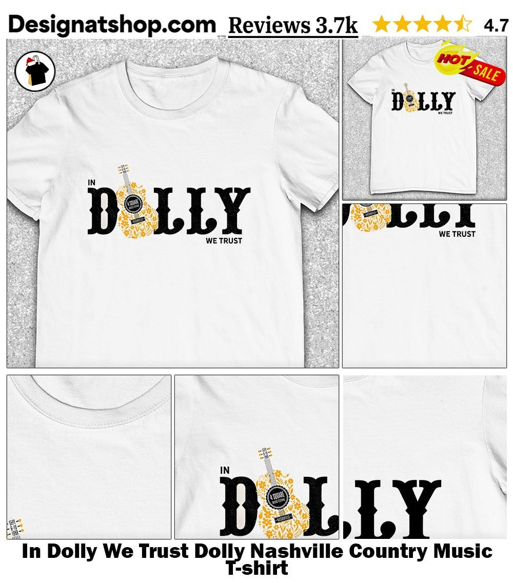 In Dolly We Trust Dolly Nashville Country Music shirt