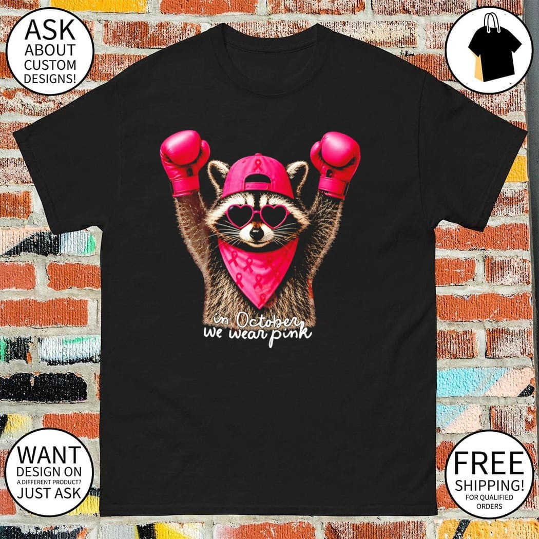 In October We Wear Pink Raccoon Breast Cancer Support Squad shirt