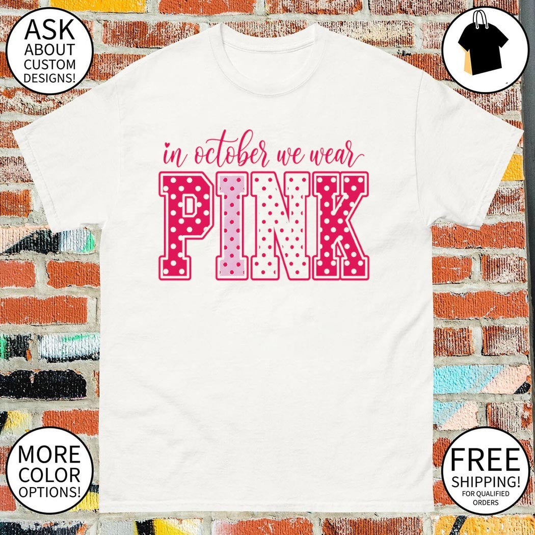 In October We Wear Pink Warriors Cancer Survivor shirt