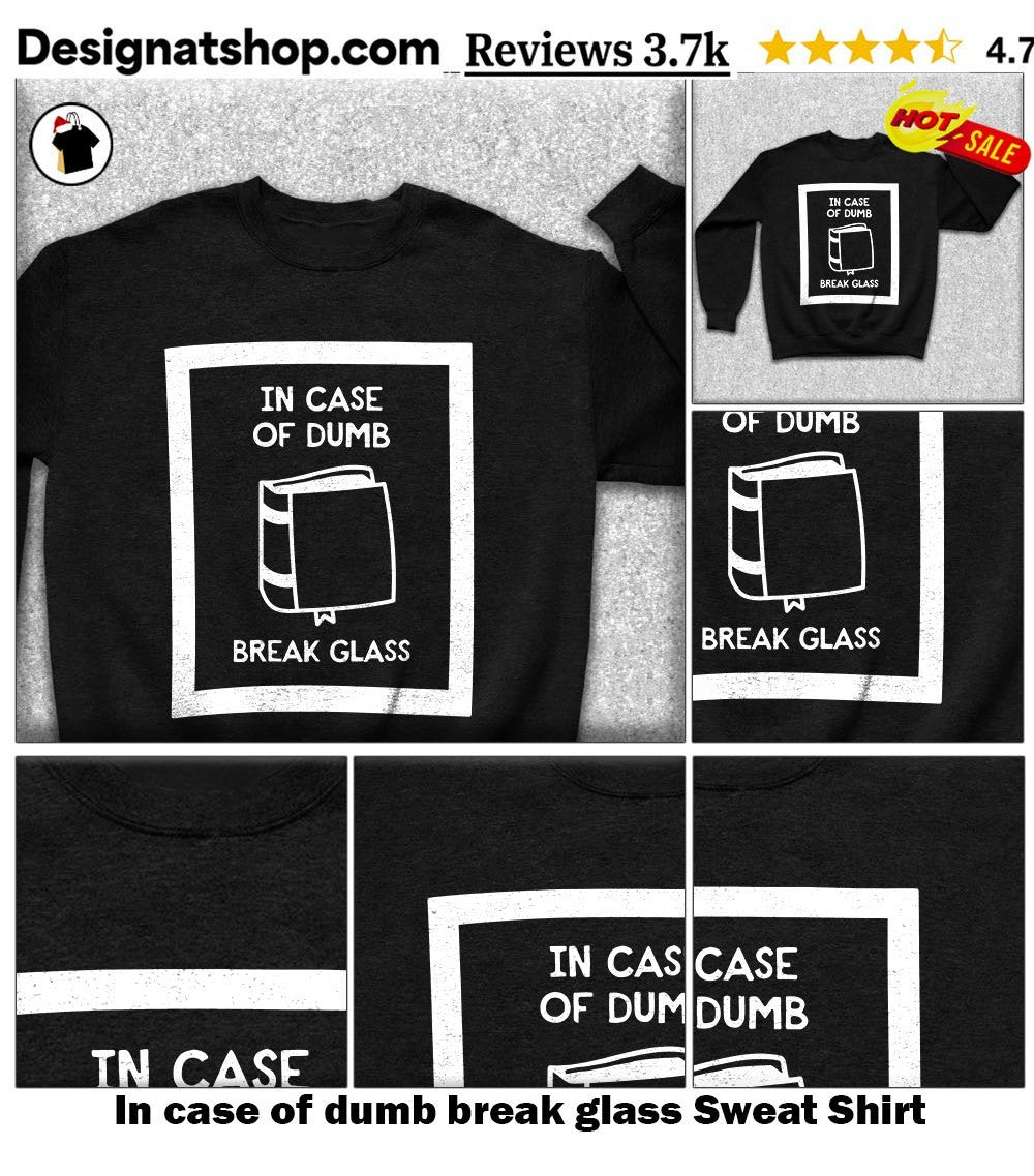 In case of dumb break glass shirt