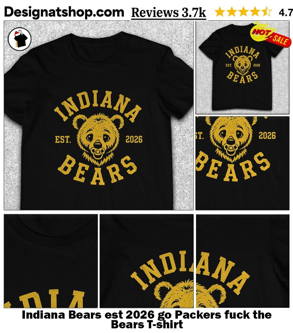 Indiana Bears est 2026 go Packers fuck the Bears shirt