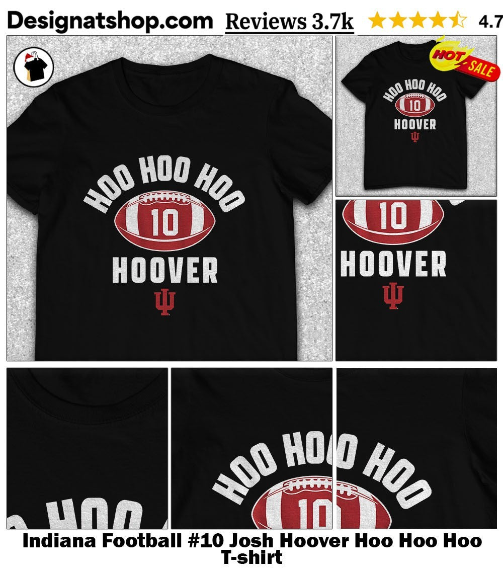 Indiana Football #10 Josh Hoover Hoo Hoo Hoo shirt