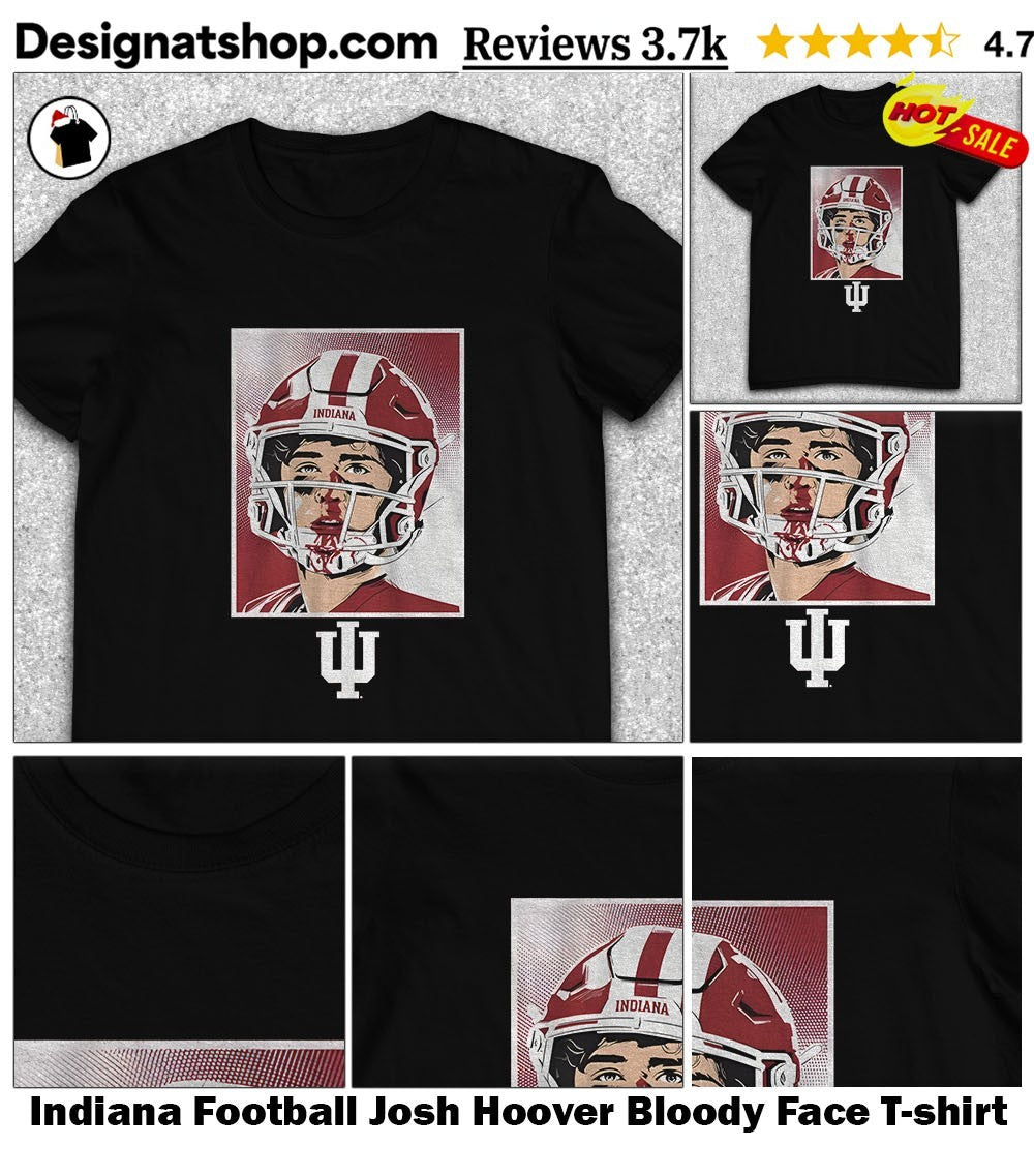 Indiana Football Josh Hoover Bloody Face shirt