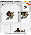 Indiana Jones Punch Nazis shirt